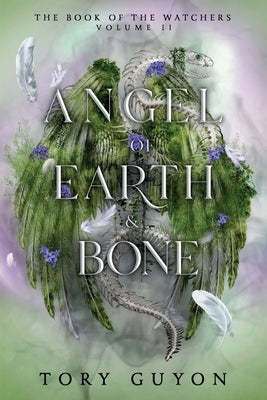 Angel of Earth & Bone by Guyon, Tory
