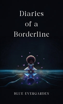 Diaries of a Borderline by Evergarden, Blue