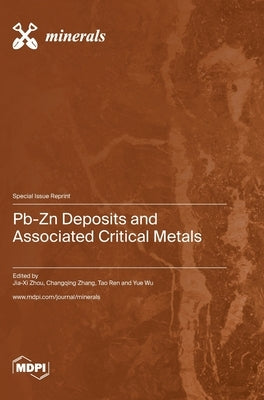 Pb-Zn Deposits and Associated Critical Metals by Zhou, Jia-XI