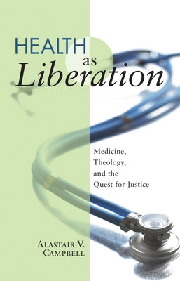 Health as Liberation by Campbell, Alastair V.