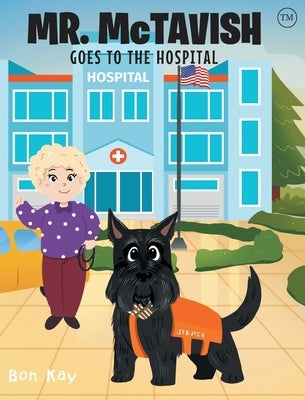 Mr. McTavish: Goes to The Hospital by Bon Kay