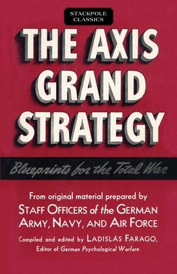 Axis Grand Strategy by Farago, Ladislas