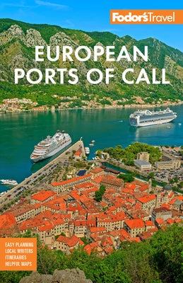 Fodor's European Cruise Ports of Call: Top Cruise Ports in the Mediterranean, Aegean, and Northern Europe by Fodor's Travel Guides