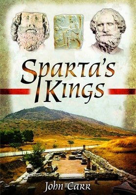 Sparta's Kings by Car, John