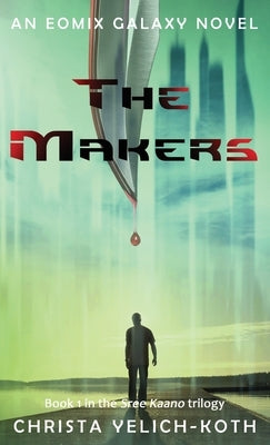 The Makers by Yelich-Koth, Christa