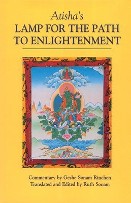 Atisha's Lamp for the Path to Enlightenment by Sonam Rinchen, Geshe