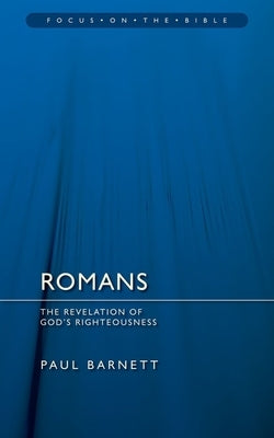 Romans: Revelation of God's Righteousness by Barnett, Paul