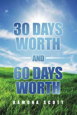 30 Days Worth and 60 Days Worth by Scott, Ramona