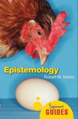 Epistemology by Martin, Robert M.