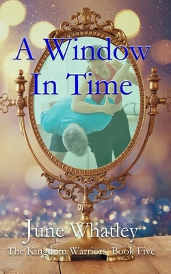 A Window in Time by Whatley, June