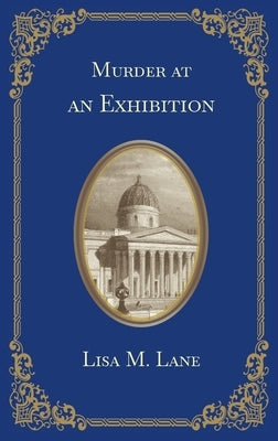 Murder at an Exhibition by Lane, Lisa M.