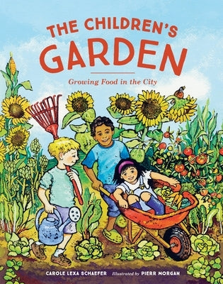 The Children's Garden: Growing Food in the City by Schaefer, Carole Lexa