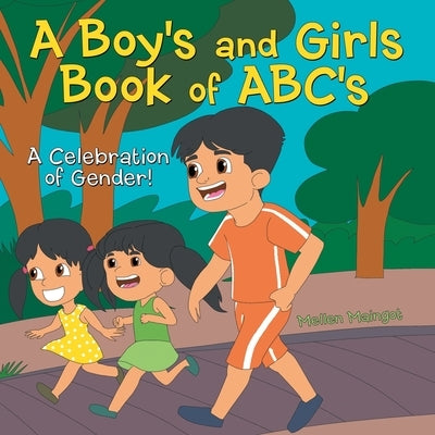 A Boy's and Girls Book of ABC's: A Celebration of Gender! by Maingot, Mellen