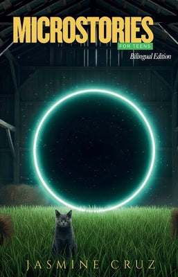 Microstories for Teens: Bilingual Edition by Cruz, Jasmine