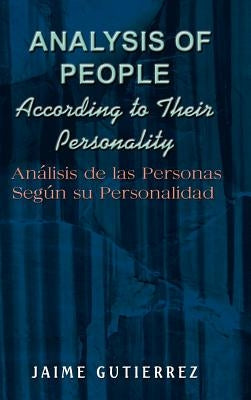Analysis of People According to Their Personality: Analisis de Las Personas Segun Su Personalidad by Gutierrez, Jamie