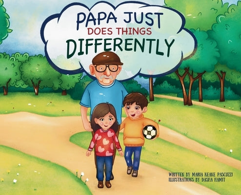 Papa Just Does Things Differently by Keane Pascuzzi, Maria