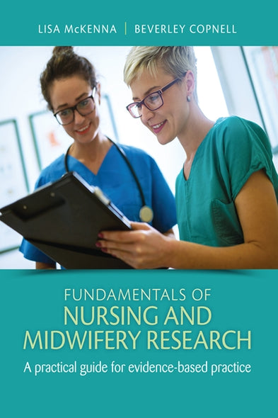 Fundamentals of Nursing and Midwifery Research: A Practical Guide for Evidence-Based Practice by McKenna, Lisa