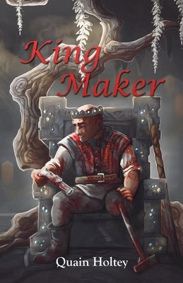 King Maker by Holtey, Quain