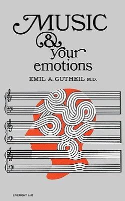 Music and Your Emotions by Gutheil, Emil a.