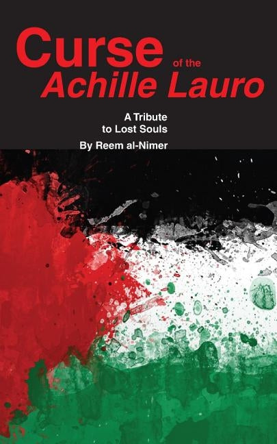 Curse of the Achille Lauro: A Tribute to Lost Souls by Al-Nimer, Reem