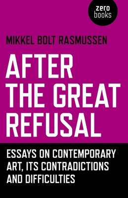 After the Great Refusal by Rasmussen, Mikkel Bolt