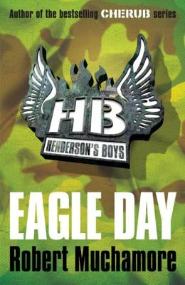 Henderson's Boys: Eagle Day: Book 2 by Muchamore, Robert