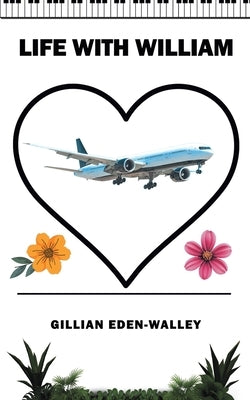 Life with William by Eden-Walley, Gillian