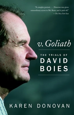 v. Goliath: The Trials of David Boies by Donovan, Karen