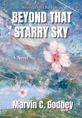 Beyond That Starry Sky by Godbey, Marvin C.