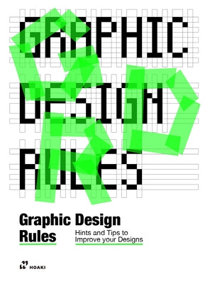 Graphic Design Rules: Hints and Tips to Improve Your Designs by Shaoqiang, Wang