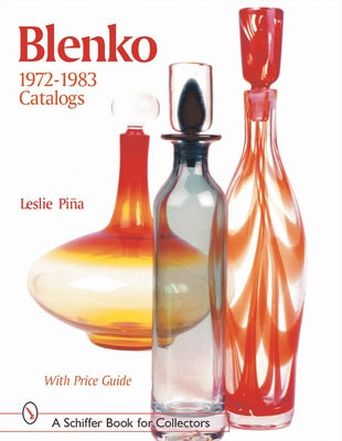 Blenko 1972-1983 Catalogs by PiÃ±a, Introduction By Leslie