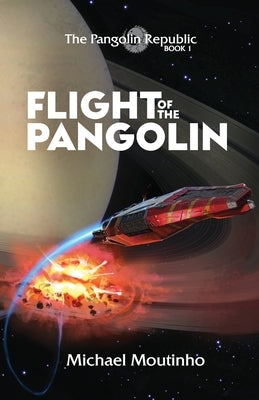 Flight of the Pangolin: The Pangolin Republic: Book 1 by Moutinho, Michael