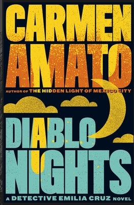 Diablo Nights: A Detective Emilia Cruz Novel by Amato, Carmen