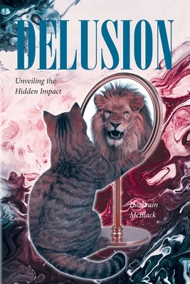 Delusion: Unveiling the Hidden Impact by McBlack, Darkrain