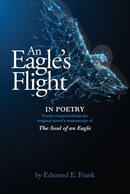 An Eagle's Flight In POETRY by Frank, Edmond E.