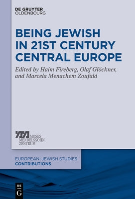 Being Jewish in 21st Century Central Europe by Fireberg, Haim