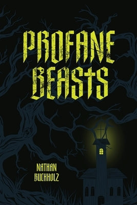Profane Beasts by Buchholz, Nathan