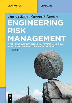 Engineering Risk Management: Optimizing Operational Risk Decision-Making, Safety and Reliability, Risk Assessment by Meyer, Thierry