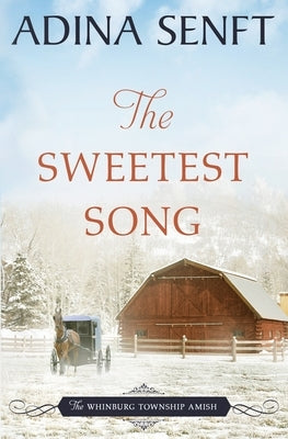 The Sweetest Song by Senft, Adina