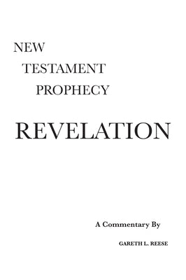 Revelation: A Critical and Exegetical Commentary by Reese, Gareth L.