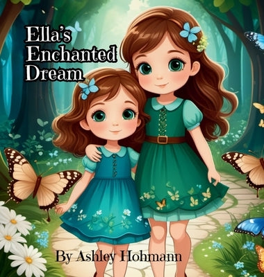 Ella's Enchanted Dream by Hohmann, Ashley