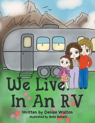 We Live in an RV by Walton, Denise