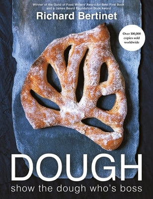 Dough: Show the Dough Who's Boss by Bertinet, Richard