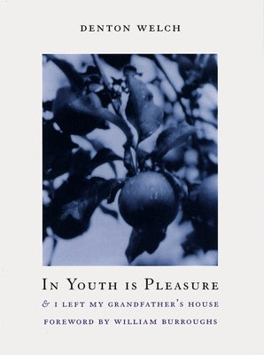 In Youth Is Pleasure: & I Left My Grandfather's House by Welch, Denton