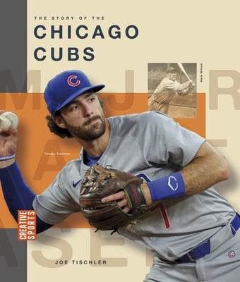 The Story of the Chicago Cubs by Tischler, Joe