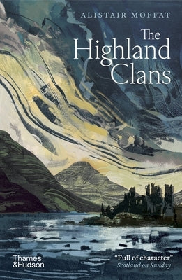 The Highland Clans by Moffat, Alistair