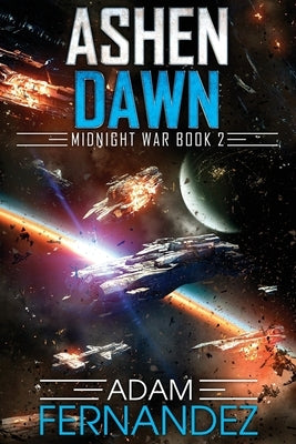 Ashen Dawn: Midnight War: Book 2 by Fernandez, Adam