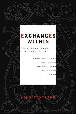 Exchanges Within: Questions from Everyday Life by Pentland, John