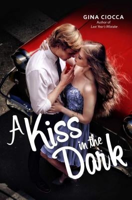 A Kiss in the Dark by Ciocca, Gina
