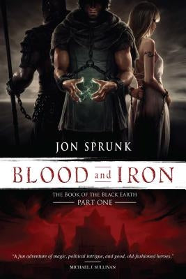 Blood and Iron, 1 by Sprunk, Jon